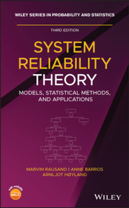 System Reliability Theory: Models, Statistical Methods, And Applications System Reliability Theory: Models, Statistical Methods, And Applications