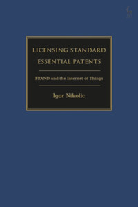 Licensing Standard Essential Patents: Frand And The Internet Of Things