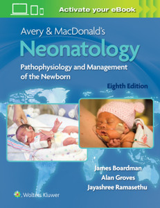 Avery & Macdonald'S Neonatology: Pathophysiology And Management Of The Newborn Avery & Macdonald'S Neonatology: Pathophysiology And Management Of The Newborn