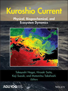 Kuroshio Current: Physical, Biogeochemical, And Ecosystem Dynamics Kuroshio Current: Physical, Biogeochemical, And Ecosystem Dynamics