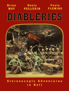 Diableries: The Complete Edition: Stereoscopic Adventures In Hell