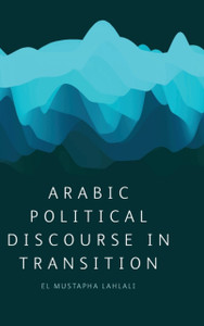 Political Discourse In Transition: Egypt, Libya And Tunisia