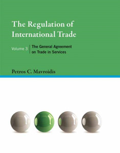 The Regulation Of International Trade, Volume 3: The General Agreement On Trade In Services The Regulation Of International Trade, Volume 3: The General Agreement On Trade In Services