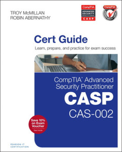 Comptia Advanced Security Practitioner (Casp) Cas-002 Cert Guide Comptia Advanced Security Practitioner (Casp) Cas-002 Cert Guide