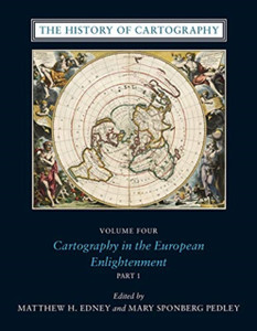 The History Of Cartography, Volume 4: Cartography In The European Enlightenment