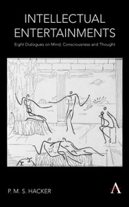 Intellectual Entertainments: Eight Dialogues On Mind, Consciousness And Thought - 9781785271526