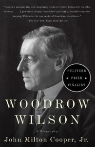 Woodrow Wilson: A Biography - 9780307277909