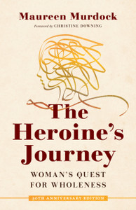 The Heroine'S Journey: Woman'S Quest For Wholeness - 9781611808308