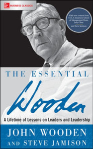 The Essential Wooden: A Lifetime Of Lessons On Leaders And Leadership - 9781260129106