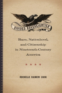 Divided Sovereignties: Race, Nationhood, And Citizenship In Nineteenth-Century America - 9780820345420