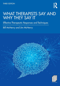 What Therapists Say And Why They Say It: Effective Therapeutic Responses And Techniques - 9780367355302 What Therapists Say And Why They Say It: Effective Therapeutic Responses And Techniques - 9780367355302