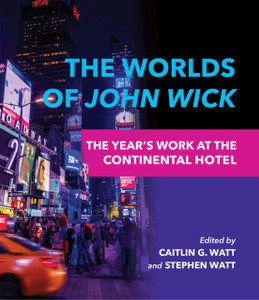 The Worlds Of John Wick: The Year'S Work At The Continental Hotel - 9780253062413