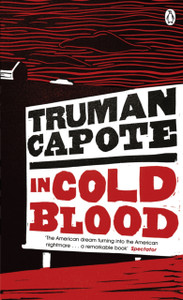 In Cold Blood: A True Account of a Multiple Murder and its Consequences