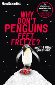 Why Don't Penguins' Feet Freeze?: And 114 Other Questions