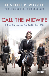 Call The Midwife: A True Story Of The East End In The 1950S - 9780753827871 Call The Midwife: A True Story Of The East End In The 1950S - 9780753827871