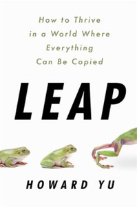 Leap: How To Thrive In A World Where Everything Can Be Copied - 9781541758018 Leap: How To Thrive In A World Where Everything Can Be Copied - 9781541758018