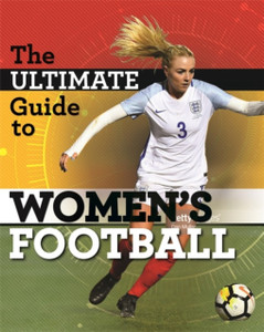 The Ultimate Guide To Women'S Football - 9781526306753 The Ultimate Guide To Women'S Football - 9781526306753