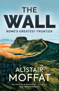 The Wall: Rome's Greatest Frontier