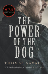 The Power Of The Dog: Now An Oscar And Bafta Winning Film Starring Benedict Cumberbatch - 9781784877842