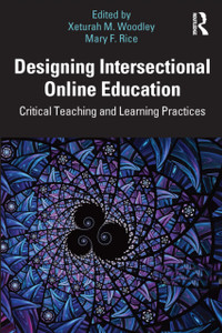 Designing Intersectional Online Education: Critical Teaching And Learning Practices - 9780367439019 Designing Intersectional Online Education: Critical Teaching And Learning Practices - 9780367439019