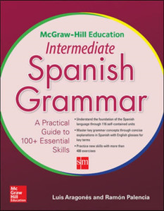 McGraw-Hill Education Intermediate Spanish Grammar McGraw-Hill Education Intermediate Spanish Grammar