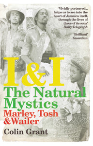 I & I: The Natural Mystics: Marley, Tosh and Wailer