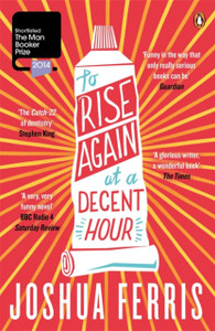 To Rise Again at a Decent Hour To Rise Again at a Decent Hour
