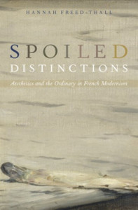 Spoiled Distinctions: Aesthetics and the Ordinary in French Modernism