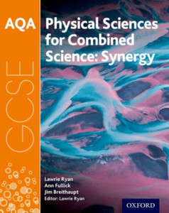 AQA GCSE Combined Science (Synergy): Physical Sciences Student Book AQA GCSE Combined Science (Synergy): Physical Sciences Student Book