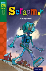 Oxford Reading Tree TreeTops Fiction: Level 12: Scrapman Oxford Reading Tree TreeTops Fiction: Level 12: Scrapman
