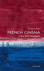 French Cinema: A Very Short Introduction French Cinema: A Very Short Introduction