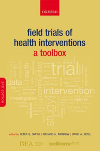 Field Trials of Health Interventions: A Toolbox Field Trials of Health Interventions: A Toolbox