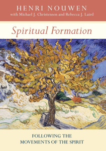 Spiritual Formation: Following The Movements Of The Spirit Spiritual Formation: Following The Movements Of The Spirit