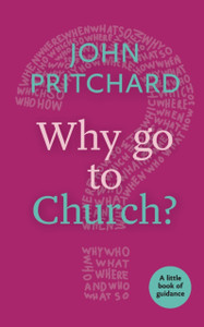 Why Go to Church? Why Go to Church?