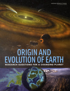 Origin and Evolution of Earth: Research Questions for a Changing Planet Origin and Evolution of Earth: Research Questions for a Changing Planet