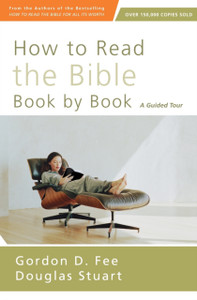 How to Read the Bible Book by Book: A Guided Tour How to Read the Bible Book by Book: A Guided Tour