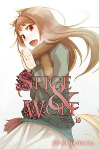 Spice and Wolf, Vol. 10 (light novel) Spice and Wolf, Vol. 10 (light novel)