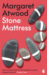 Stone Mattress: Nine Wicked Tales Stone Mattress: Nine Wicked Tales