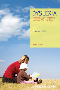 Dyslexia - A Complete Guide for Parents and Those Who Help Them 2e Dyslexia - A Complete Guide for Parents and Those Who Help Them 2e