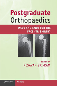 Postgraduate Orthopaedics: MCQs and EMQs for the FRCS (Tr & Orth) Postgraduate Orthopaedics: MCQs and EMQs for the FRCS (Tr & Orth)