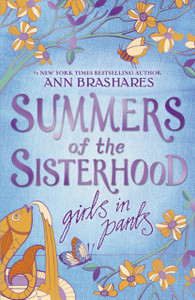Summers of the Sisterhood: Girls in Pants Summers of the Sisterhood: Girls in Pants