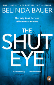 The Shut Eye: The exhilarating crime novel from the Sunday Times bestselling author of Snap The Shut Eye: The exhilarating crime novel from the Sunday Times bestselling author of Snap