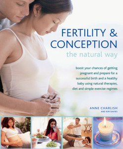 Fertility and Conception the Natural Way Fertility and Conception the Natural Way