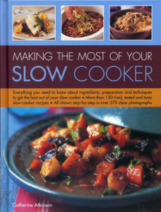 Making the Most of Your Slow Cooker Making the Most of Your Slow Cooker