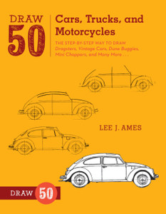 Draw 50 Cars, Trucks, and Motorcycles Draw 50 Cars, Trucks, and Motorcycles