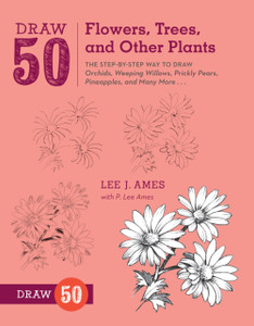 Draw 50 Flowers, Trees, and Other Plants Draw 50 Flowers, Trees, and Other Plants
