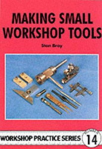 Making Small Workshop Tools Making Small Workshop Tools