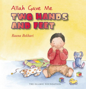 Allah Gave Me Two Hands and Feet Allah Gave Me Two Hands and Feet
