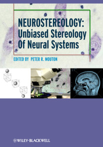Neurostereology - Unbiased Stereology of Neural Systems