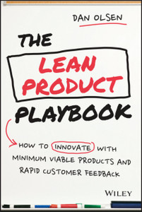 The Lean Product Playbook - How to Innovate with Minimum Viable Products and Rapid Customer Feedback
